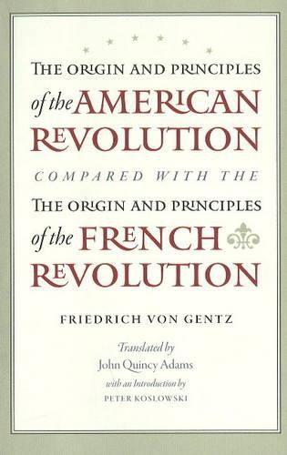 Cover image for Origin & Principles of the American Revolution Compared with the Origin & Principles of the French Revolution