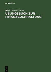 Cover image for UEbungsbuch Zur Finanzbuchhaltung: Nach Dem Gkr Und Ikr Technik Des Betrieblichen Rechnungswesens