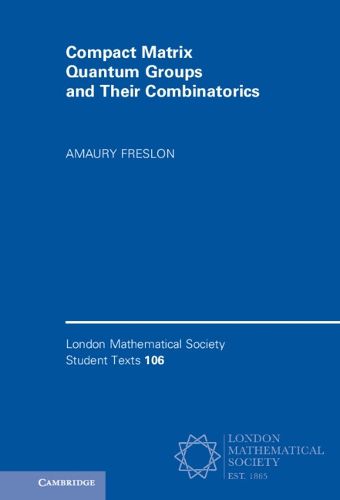 Cover image for Compact Matrix Quantum Groups and Their Combinatorics