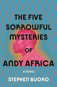 Cover image for The Five Sorrowful Mysteries of Andy Africa