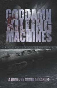 Cover image for Goddamn Killing Machines