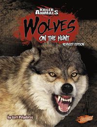 Cover image for Wolves: on the Hunt (Killer Animals)