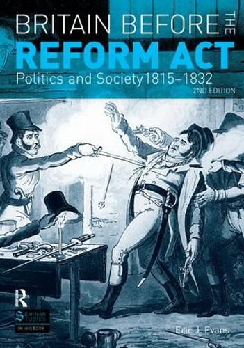 Cover image for Britain before the Reform Act: Politics and Society 1815-1832