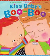 Cover image for Kiss Baby's Boo-Boo: A Karen Katz Lift-The-Flap Book