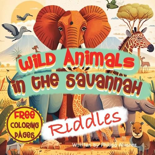 Cover image for Wild Animals in the Savannah Riddles and Coloring Book