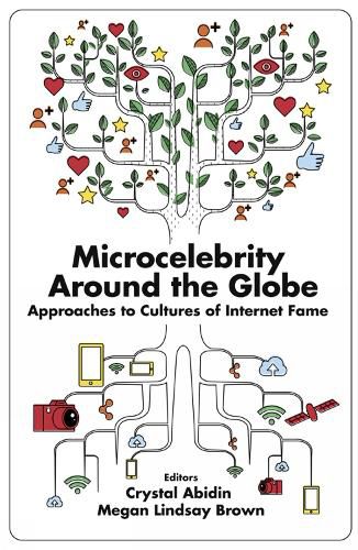 Cover image for Microcelebrity Around the Globe: Approaches to Cultures of Internet Fame