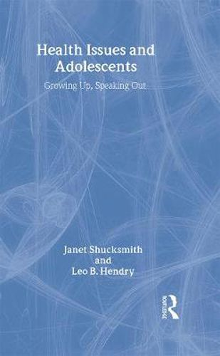 Cover image for Health Issues and Adolescents: Growing Up, Speaking Out