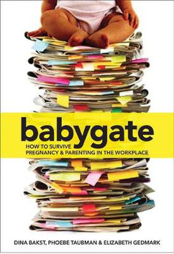 Cover image for Babygate: How to Survive Pregnancy and Parenting in the Workplace