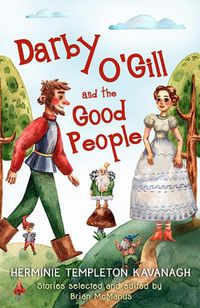 Cover image for Darby O'Gill and the Good People: Herminie Templeton Kavanagh. Stories selected and edited by Brian McManus