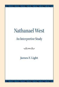 Cover image for Nathanael West: An Interpretive Study