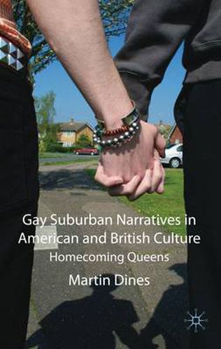 Cover image for Gay Suburban Narratives in American and British Culture: Homecoming Queens