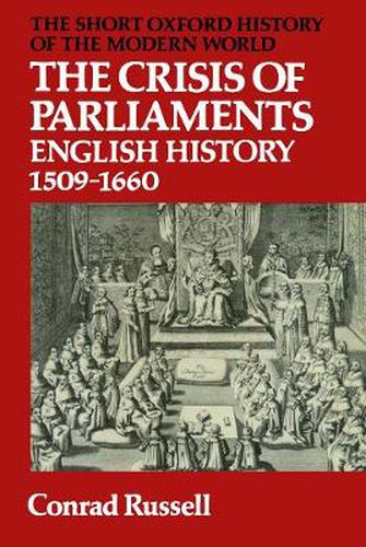 Cover image for The Crisis of Parliaments: English History 1509-1660