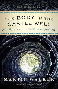 Cover image for The Body in the Castle Well: A Mystery of the French Countryside