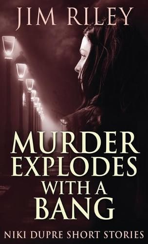 Cover image for Murder Explodes With A Bang