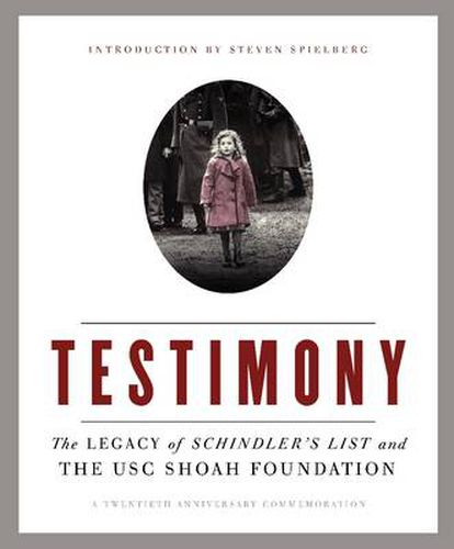 Testimony: The Legacy of Schindler's List and the Shoah Foundation