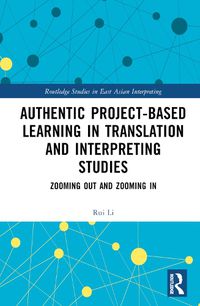 Cover image for Authentic Project-based Learning in Translation and Interpreting Studies