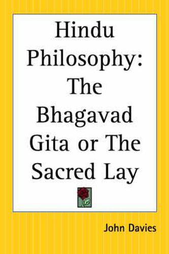 Cover image for Hindu Philosophy: The Bhagavad Gita or the Sacred Lay