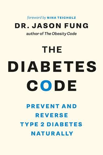 Cover image for The Diabetes Code: Prevent and Reverse Type 2 Diabetes Naturally