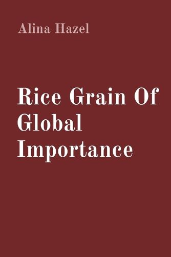 Rice Grain Of Global Importance