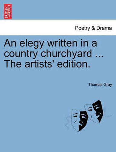 Cover image for An Elegy Written in a Country Churchyard ... the Artists' Edition.