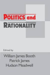 Cover image for Politics and Rationality: Rational Choice in Application