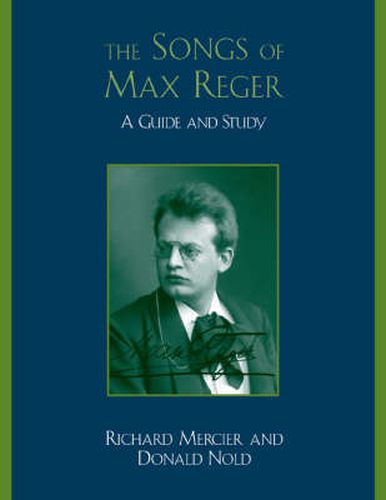 Cover image for The Songs of Max Reger: A Guide and Study