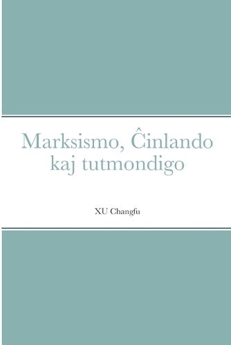 Cover image for Marksismo, Ĉinlando kaj tutmondigo