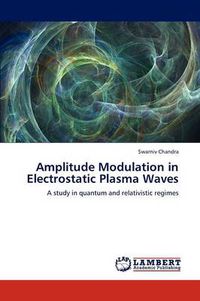 Cover image for Amplitude Modulation in Electrostatic Plasma Waves