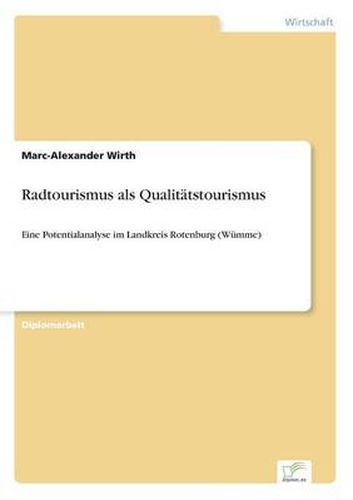 Cover image for Radtourismus als Qualitatstourismus: Eine Potentialanalyse im Landkreis Rotenburg (Wumme)