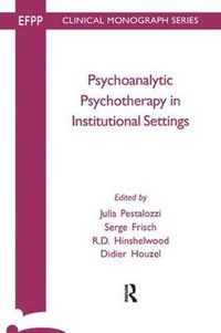 Cover image for Psychoanalytic Psychotherapy in Institutional Settings