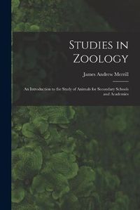 Cover image for Studies in Zoology: an Introduction to the Study of Animals for Secondary Schools and Academies