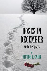 Cover image for Roses in December: And Other Plays