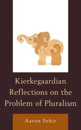 Cover image for Kierkegaardian Reflections on the Problem of Pluralism