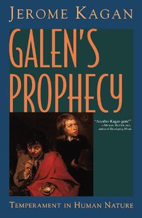 Cover image for Galen's Prophecy: Temperament In Human Nature