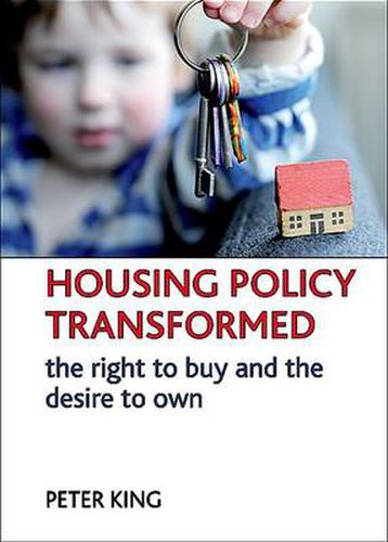 Cover image for Housing policy transformed: The right to buy and the desire to own