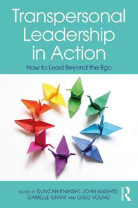 Cover image for Transpersonal Leadership in Action: How to Lead Beyond the Ego