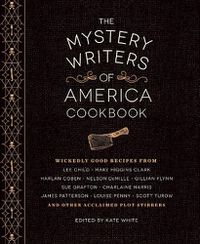 Cover image for The Mystery Writers of America Cookbook: Wickedly Good Meals and Desserts to Die For