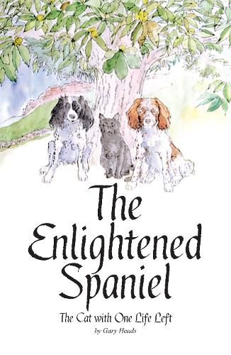 Cover image for The Enlightened Spaniel: The Cat with One Life Left