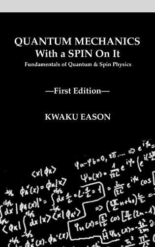 Cover image for Quantum Mechanics With A Spin On It: Fundamentals Of Quantum and Spin Physics