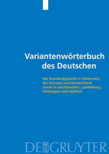 Cover image for Variantenwoerterbuch des Deutschen: Die Standardsprache in OEsterreich, der Schweiz und Deutschland sowie in Liechtenstein, Luxemburg, Ostbelgien und Sudtirol