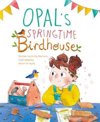 Cover image for Opal's Sprintime Birdhouse