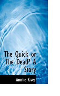 Cover image for The Quick or The Dead? A Story