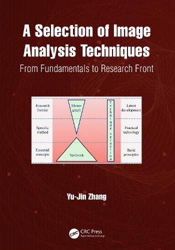 Cover image for A Selection of Image Analysis Techniques: From Fundamental to Research Front