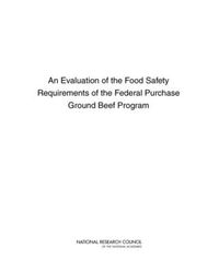 Cover image for An Evaluation of the Food Safety Requirements of the Federal Purchase Ground Beef Program