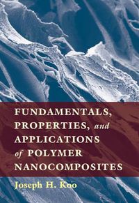 Cover image for Fundamentals, Properties, and Applications of Polymer Nanocomposites