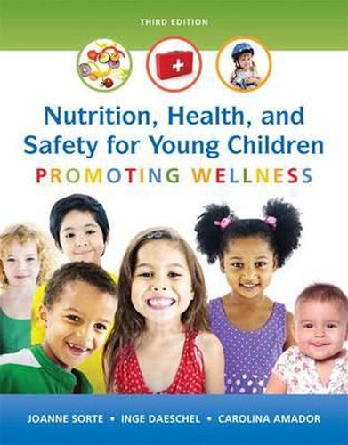 Nutrition, Health and Safety for Young Children: Promoting Wellness + Enhanced Pearson eText