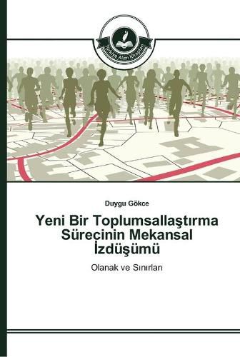 Yeni Bir Toplumsalla&#351;t&#305;rma Surecinin Mekansal &#304;zdu&#351;umu