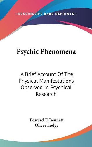 Cover image for Psychic Phenomena: A Brief Account of the Physical Manifestations Observed in Psychical Research