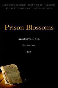 Cover image for Prison Blossoms: Anarchist Voices from the American Past