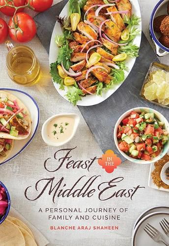 Cover image for Feast in the Middle East: A Personal Journey of Family and Cuisine